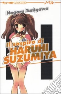 Il sospiro di Haruhi Suzumiya libro di Tanigawa Nagaru