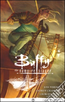 Caduta libera. Buffy. The vampire slayer. Vol. 9 libro di Whedon Joss; Jeanty Georges; Chambliss Andrew