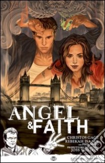 Sopravvivere. Angel & Faith. Vol. 1 libro di Whedon Joss; Gage Christos N.; Isaacs Rebekah