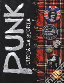 Punk. Tutta la storia libro di Blake M. (cur.)