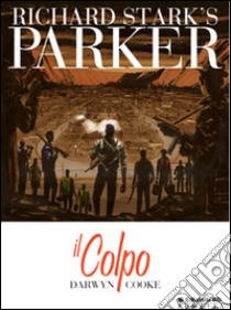 Il colpo. Parker. Vol. 3 libro di Stark Richard; Cooke Darwin