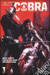 Cobra. G.I. Joe. Vol. 1 libro di Gage Christos N.; Costa Mike; Fuso Antonio