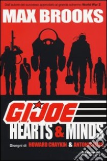 Heart & mind. G.I. Joe libro di Brooks Max; Chaykin Howard; Fuso Antonio