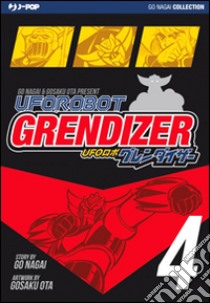 Ufo Robot Grendizer. Ultimate edition. Vol. 4 libro di Gosaku Ota