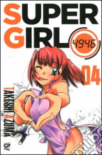 Super girl 4946. Vol. 4 libro di Azuma Takeshi