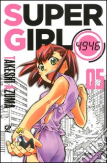 Super girl 4946. Vol. 5 libro di Azuma Takeshi