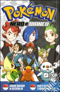 Pokemon nero e bianco. Vol. 3 libro di Kusaka Hidenori; Yamamoto Satoshi