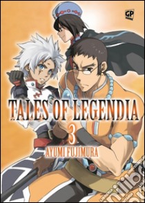 Tales of Legendia. Vol. 3 libro di Fujimura Ayumi