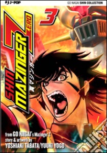 Shin Mazinger Zero. Vol. 3 libro di Nagai Go; Tabata Yoshiaki; Yogo Yuki