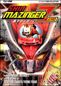 Shin Mazinger Zero. Vol. 5 libro di Nagai Go; Tabata Yoshiaki; Yogo Yuki