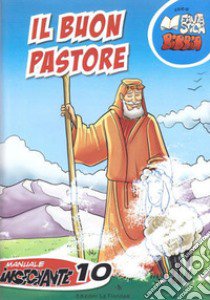 Il buon pastore. Manuale insegnante. Vol. 10 libro di Amico A. (cur.)