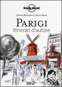 Parigi. Ediz. illustrata libro di Berberian Charles; Bauer Olivier; Dapino C. (cur.)