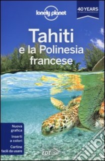 Tahiti e la Polinesia francese libro di Brash Celeste; Carillet Jean-Bernard