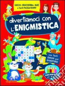 Divertiamoci con l'enigmistica libro