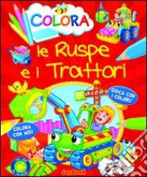 Colora le ruspe e i trattori libro