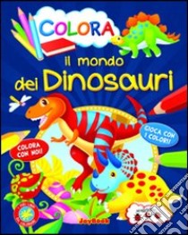 Colora il mondo dei dinosauri libro