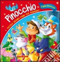 Pinocchio. Piccole grandi fiabe per sognare! libro