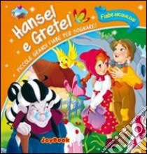 Hansel e Gretel. Piccole grandi fiabe per sognare! libro