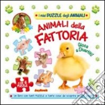 Animali della fattoria. Gioca e divertiti! Libro puzzle. Ediz. illustrata libro