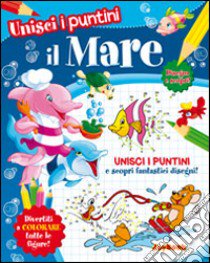 Il mare. Unisci i puntini libro