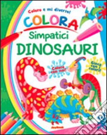 Colora simpatici dinosauri libro