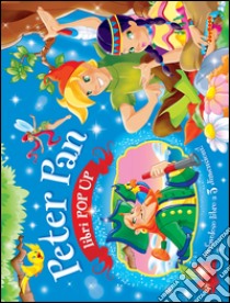 Peter Pan. Libro pop-up. Ediz. illustrata libro