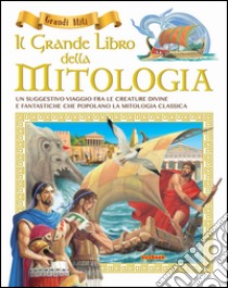 Il grande libro della mitologia libro