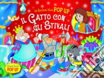 Gatto con gli stivali. Libro pop-up. Ediz. illustrata libro