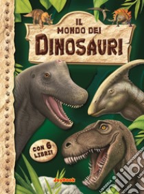 Il mondo dei dinosauri. Ediz. a colori libro