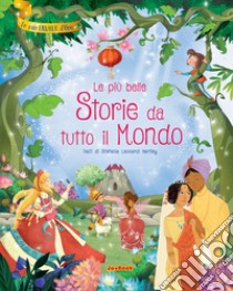 Le più belle storie da tutto il mondo. Ediz. a colori libro