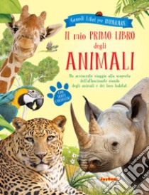 Il mio primo libro degli animali. Ediz. illustrata libro