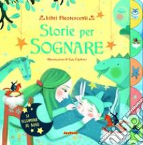 Storie per sognare. Libri fluorescenti libro