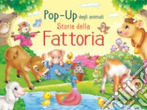 Storie della fattoria. Pop-up degli animali libro di Flamini Lorella