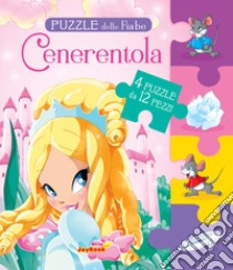 Cenerentola. Puzzle delle fiabe. Ediz. a colori libro