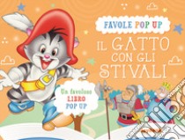 Gatto con gli stivali. Libro pop-up. Ediz. a colori libro