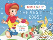 Cappuccetto rosso. Libro pop-up. Ediz. a colori libro