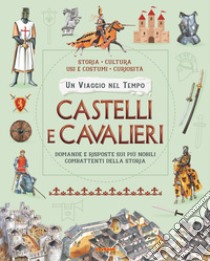 Castelli e cavalieri. Ediz. a colori libro