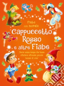 Cappuccetto Rosso e altre fiabe libro