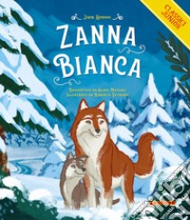 Zanna Bianca libro di London Jack; Mazzoli Elisa