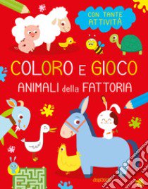 Animali della fattoria. Coloro e gioco. Ediz. illustrata libro