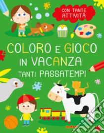 Tanti passatempi. Coloro e gioco in vacanza libro