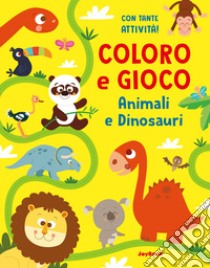 Animali e dinosauri. Coloro e gioco. Ediz. illustrata libro