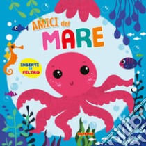 Amici del mare. Ediz. a colori libro