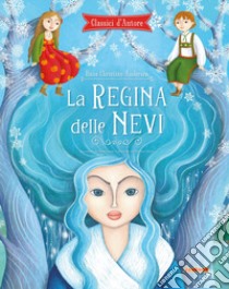 La regina delle nevi. Ediz. a colori libro di Andersen Hans Christian; Campi Elena