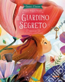 Il giardino segreto. Ediz. a colori libro di Burnett Frances Hodgson; Campi Elena