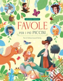 Favole per i più piccini. Ediz. a colori libro di Leonardi Hartley Stefania