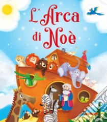 L'arca di Noè. Ediz. a colori libro