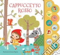 Cappuccetto Rosso. Ediz. a colori libro