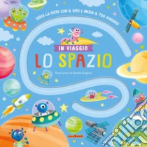 Lo spazio. Ediz. a colori libro