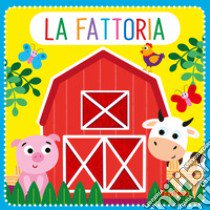 La fattoria. Feltrini. Ediz. a colori libro